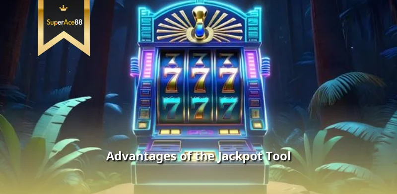 Advantages of the Jackpot Tool