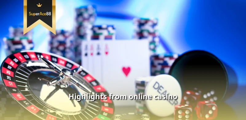 Highlights from online casino