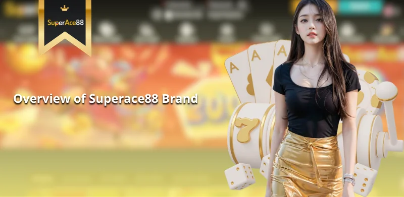 Overview of Superace88 Brand